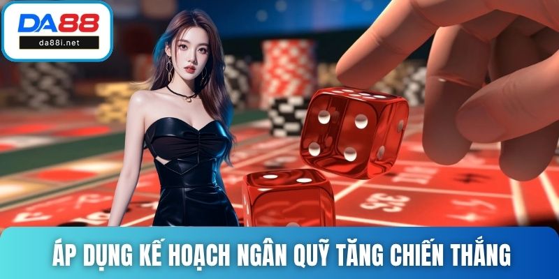 Áp dụng kế hoạch ngân quỹ cụ thể để gia tăng chiến thắng