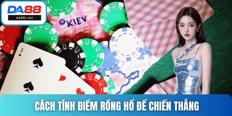 Cách tính điểm rồng hổ