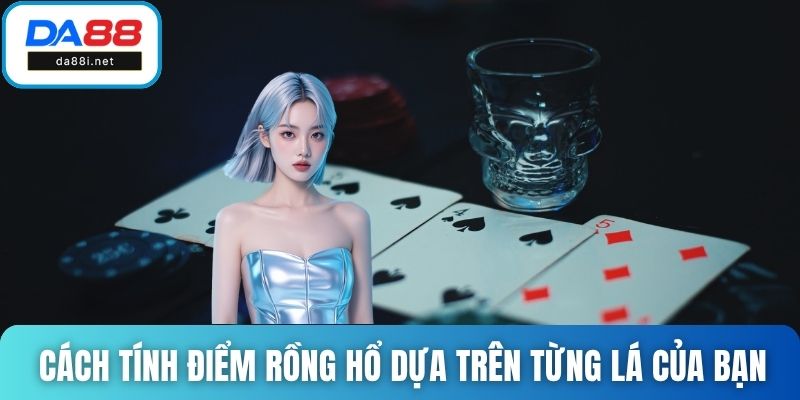 Cách tính điểm rồng hổ dựa trên từng lá bài của bạn