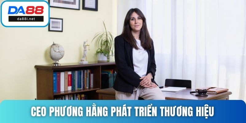 CEO Phương Hằng hình thành và phát triển thương hiệu