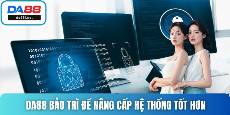 DA88 bảo trì để nâng cấp hệ thống tốt hơn