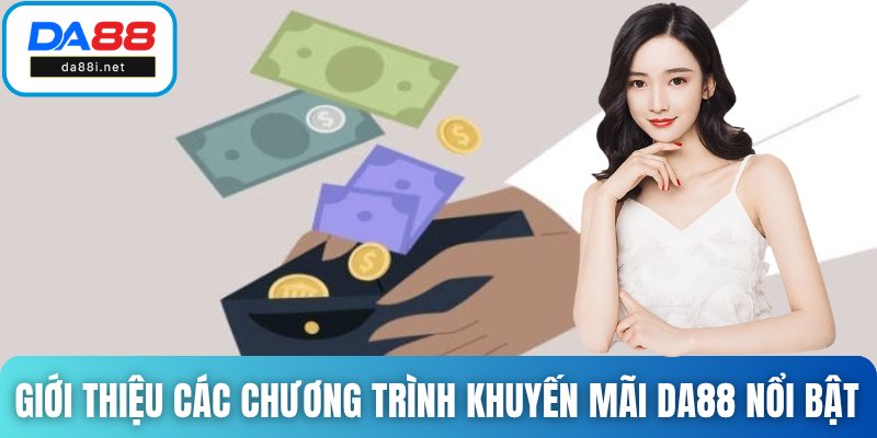 Giới thiệu các chương trình khuyến mãi DA88 nổi bật nhất