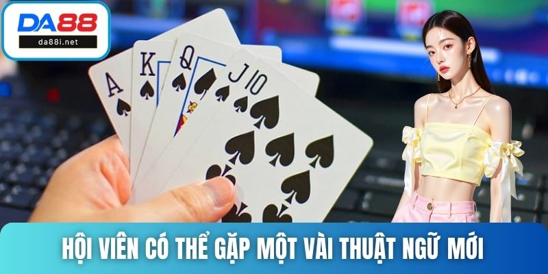 Hội viên có thể gặp một vài thuật ngữ mới