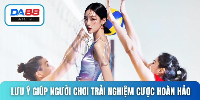 Lưu ý giúp người chơi trải nghiệm cược hoàn hảo