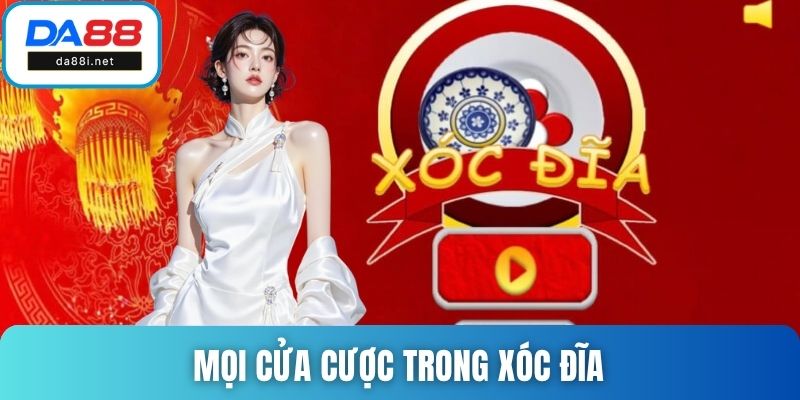 Mọi cửa cược trong xóc đĩa cần nắm khi chơi