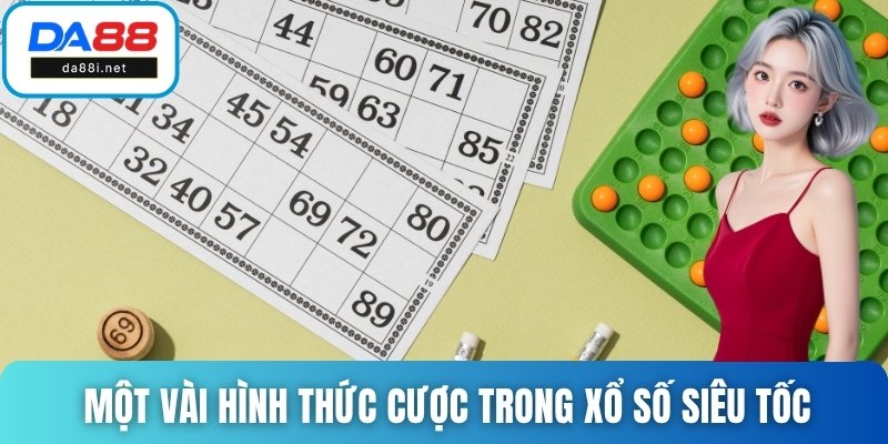 Một vài hình thức cược trong xổ số siêu tốc