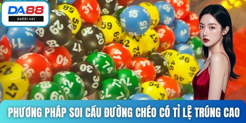 Phương pháp soi cầu đường chéo có tỉ lệ trúng cao