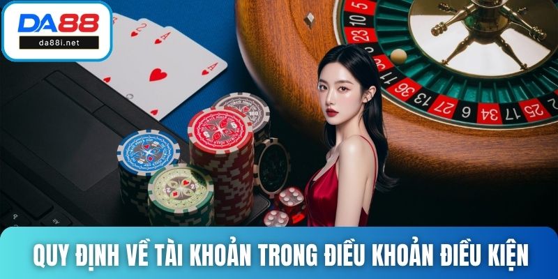 Quy định về tài khoản trong điều khoản điều kiện