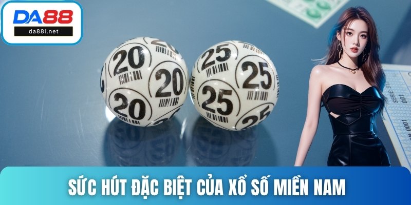 Sức hút đặc biệt của xổ số miền Nam
