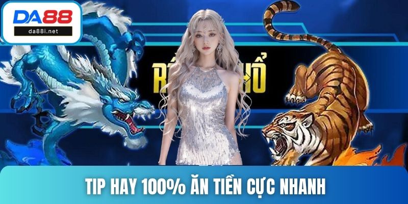 Tip hay 100% ăn tiền cực nhanh nên vận dụng